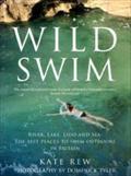 Wild Swim: River, lake, lido and sea: the best places to swim outdoors in Britain