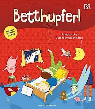 BETTHUPFERL - Fantastische Gutenachtgeschichten