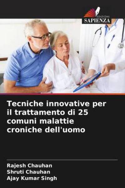 Tecniche innovative per il trattamento di 25 comuni malattie croniche dell’uomo