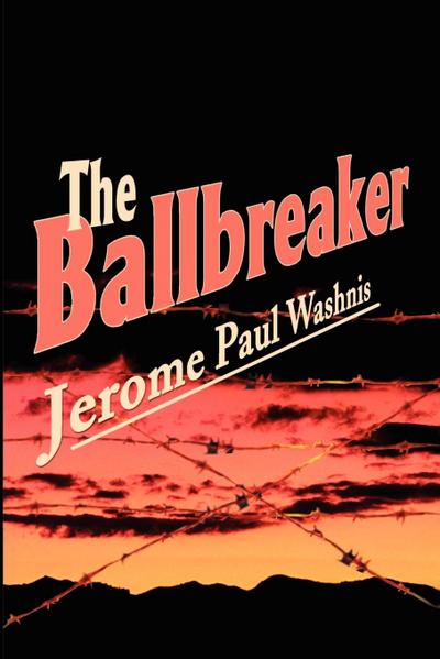 The Ballbreaker - Jerome Paul Washnis