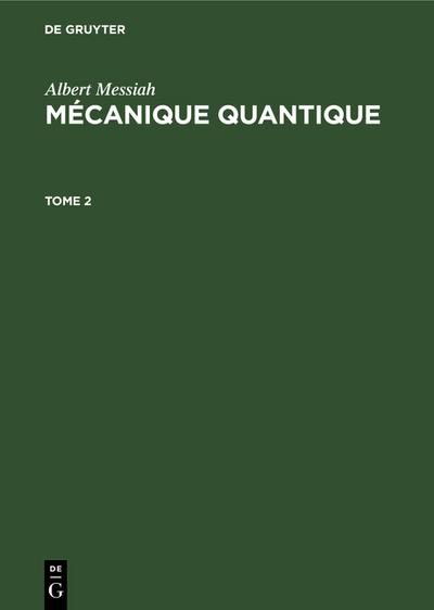 Albert Messiah: Mécanique quantique. Tome 2