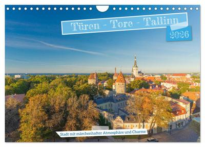Türen-Tore-Tallinn, Stadt mit märchenhafter Atmosphäre und Charme (Wandkalender 2026 DIN A4 quer), CALVENDO Monatskalender