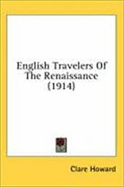 English Travelers Of The Renaissance (1914)
