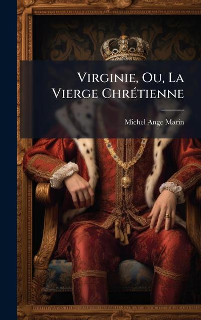Virginie, Ou, La Vierge ChrÃ(c)tienne