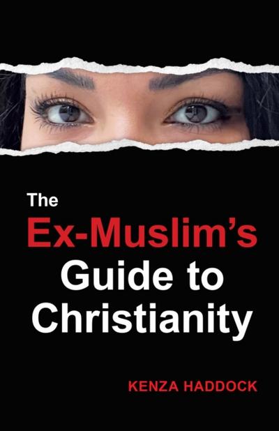 Ex-Muslim’s Guide to Christianity