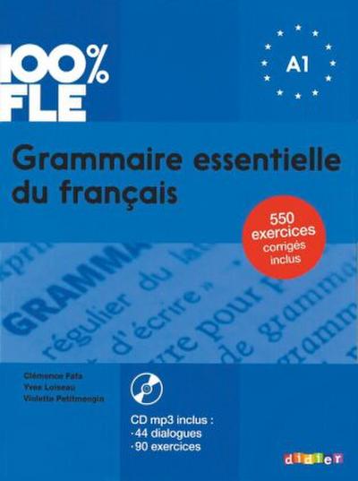 100% FLE - Grammaire essentielle du français - A1