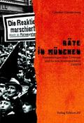 Räte in München: Anmerkungen zum Umsturz und zu den Räterepubliken 1918/19