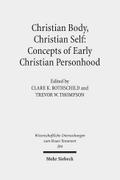 Christian Body, Christian Self: Concepts of Early Christian Personhood