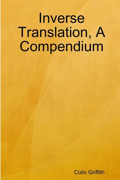 Inverse Translation, A Compendium