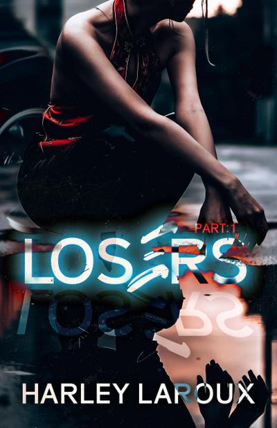 Losers: Part I (Losers Duet, #1)