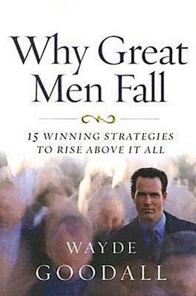 Why Great Men Fall