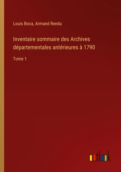 Inventaire sommaire des Archives départementales antérieures à 1790
