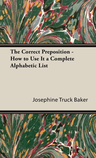 The Correct Preposition - How to Use It a Complete Alphabetic List