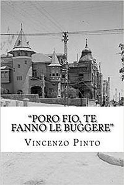 "Poro fio, te fanno le buggere"