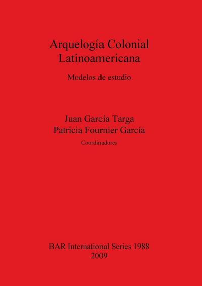 Arquelogía Colonial Latinoamericana