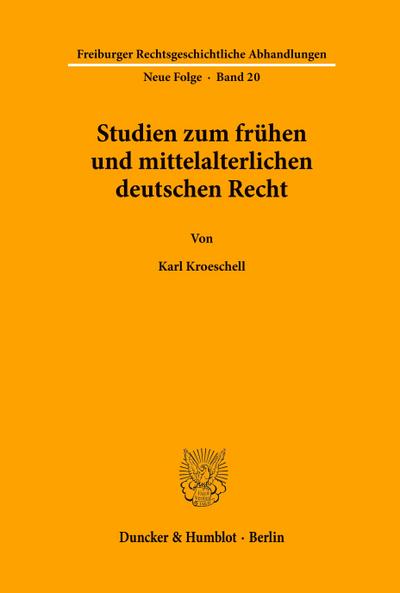 Studien zum frühen und mittelalterlichen deutschen Recht.