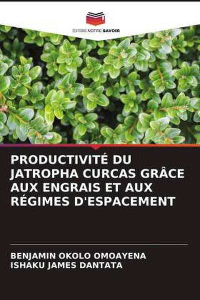 PRODUCTIVITÉ DU JATROPHA CURCAS GRÂCE AUX ENGRAIS ET AUX RÉGIMES D’ESPACEMENT