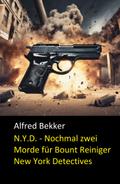 N.Y.D. - Nochmal zwei Morde für Bount Reiniger (New York Detectives) von Alfred Bekker | Ebook