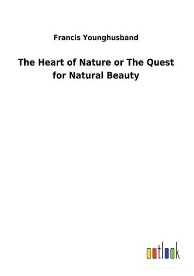 The Heart of Nature or The Quest for Natural Beauty