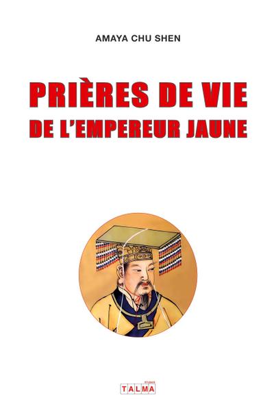 Prieres de vie de l’Empereur Jaune