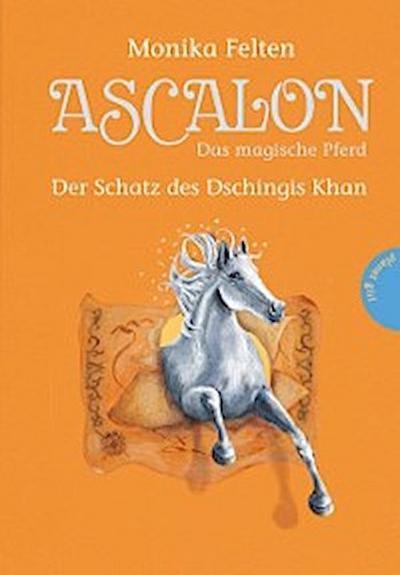 Ascalon – Das magische Pferd, Band 4: Der Schatz des Dschingis Khan