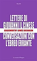 Lettere di Giovanni il cinese e Conversazioni con l’Ebreo errante