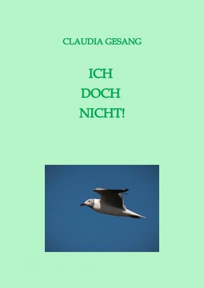 ICH DOCH NICHT!