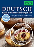 PONS Deutsch rund ums Brandenburger Tor: Quiz, Sprachenrätsel und Skurriles für Deutschlerner