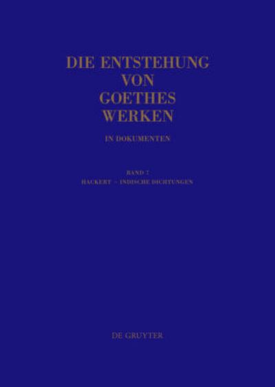Die Entstehung von Goethes Werken in Dokumenten Hackert - Indische Dichtungen