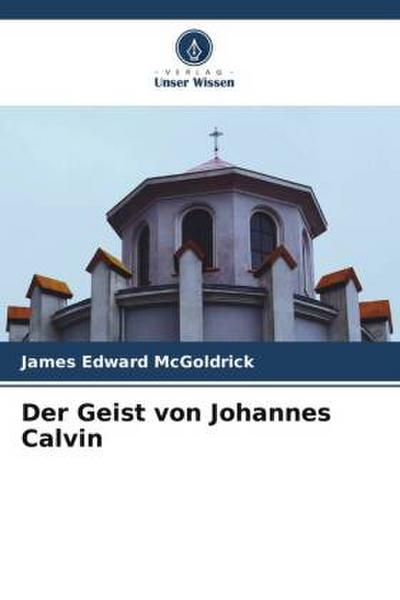Der Geist von Johannes Calvin