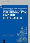 Die Mediävistik und ihr Mittelalter