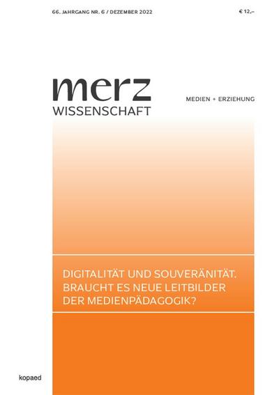 Digitalität und Souveränität. Braucht es neue Leitbilder der Medienpädagogik?