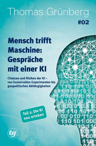 Mensch trifft Maschine - Gespräche mit einer KI #02
