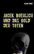 Jacek Boehlich und das Gold der Toten