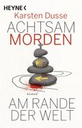 Achtsam morden am Rande der Welt