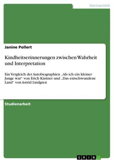 Kindheitserinnerungen zwischen Wahrheit und Interpretation