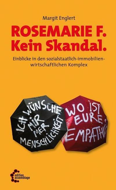 Rosemarie F. Kein Skandal: Einblicke in den sozialstaatlich-immobilienwirtschaftlichen Komplex