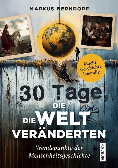 30 Tage, die die Welt veränderten