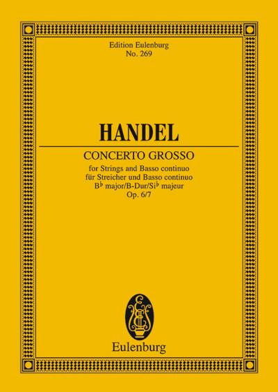 Concerto grosso B-Dur: op. 6/7. HWV 325. Streicher und Basso continuo. Studienpartitur. (Eulenburg Studienpartituren)