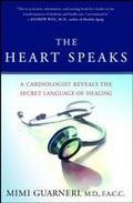 The Heart Speaks: A Cardiologist Reveals the Secret Language of Healing