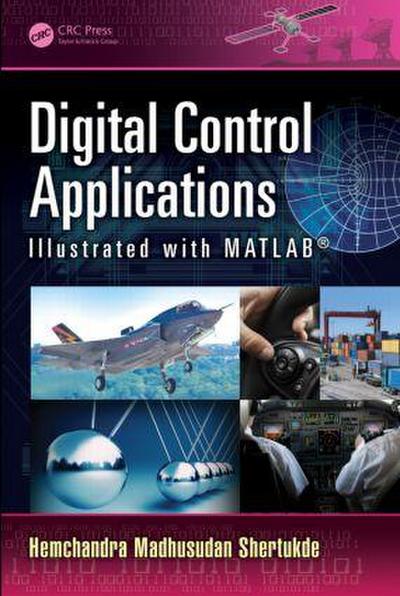 Digital Control Applications Illustrated with MATLAB(R)