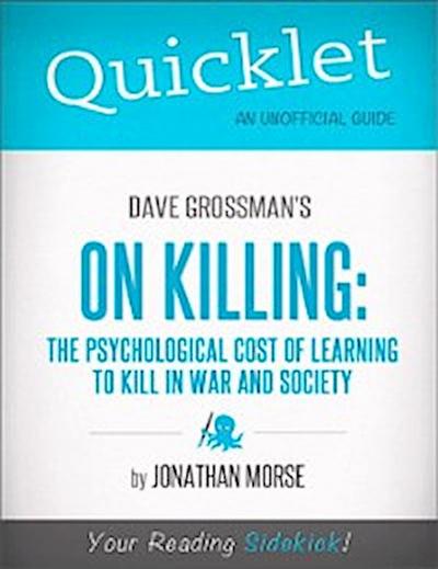 Quicklet on Dave Grossman’s On Killing: The Psychological Cost of Learning to Kill in War and Society