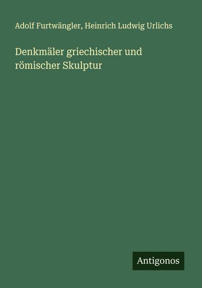 Denkmäler griechischer und römischer Skulptur