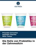 Die Rolle von Probiotika in der Zahnmedizin