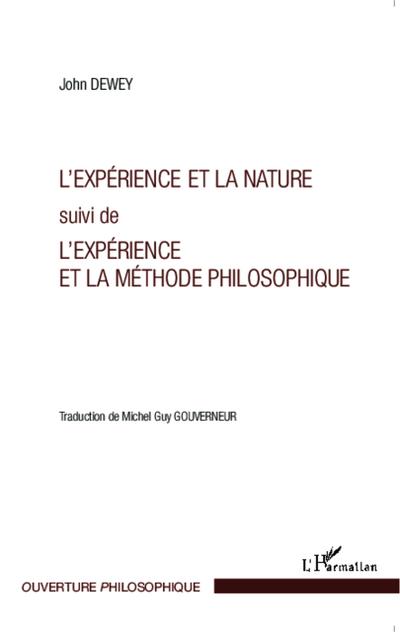 L’expérience et la nature suivi de l’expérience et la méthode philosophique