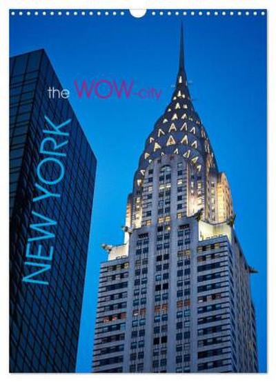 New York - the WOW-city (Wandkalender 2026 DIN A3 hoch), CALVENDO Monatskalender
