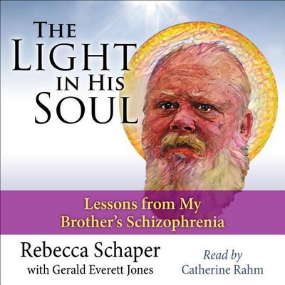 Light in His Soul: Lesson’s from My Brother’s Schizophrenia