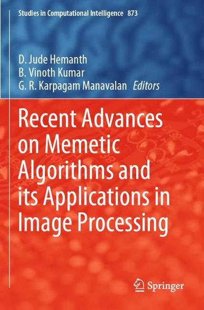 Recent Advances on Memetic Algorithms and its Applications in Image Processing