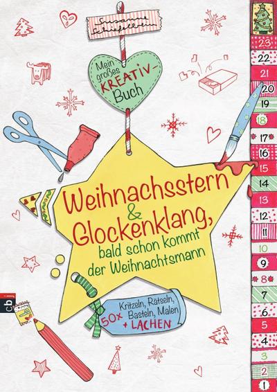 Weihnachtsstern und Glockenklang, bald schon kommt der Weihnachtsmann: Mein großes Kreativbuch
