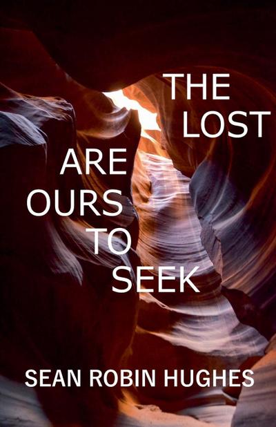 The Lost Are Ours To Seek